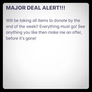 EVERYRHING MUST GO! WILL TAKE ANY LOW OFFERS